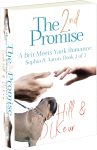 The 2nd Promise: A Brit-Meets-Yank Romance: Sophia & Aaron, Book 2 of 3 (The Promise, a Brit-Meets-Yank epic 3 book tale of love by D. L. Keur and Carole Hill)